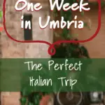 One Week in Umbria: The Perfect Italian Trip