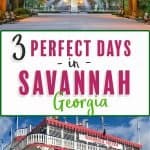 3 Perfect Days in Savanah, Georgia