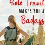5 Reasons Solo Travel Makes you a Badass